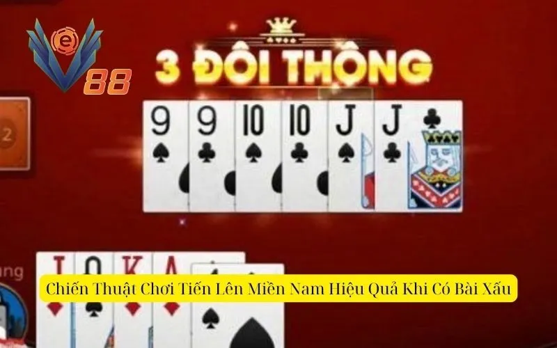 Chiến Thuật Chơi Tiến Lên Miền Nam Hiệu Quả Khi Có Bài Xấu