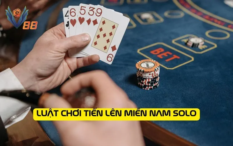 Luật Chơi Tiến Lên Miền Nam Solo