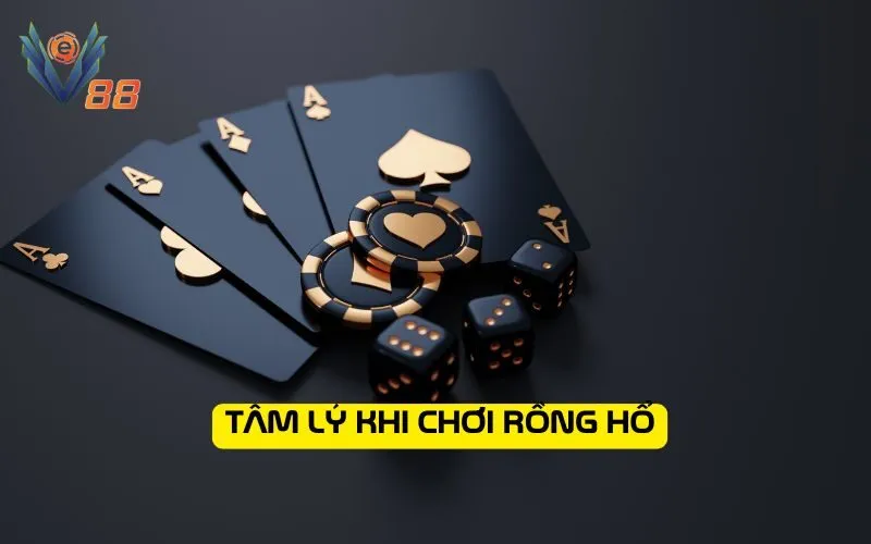 Tâm lý khi chơi Rồng Hổ